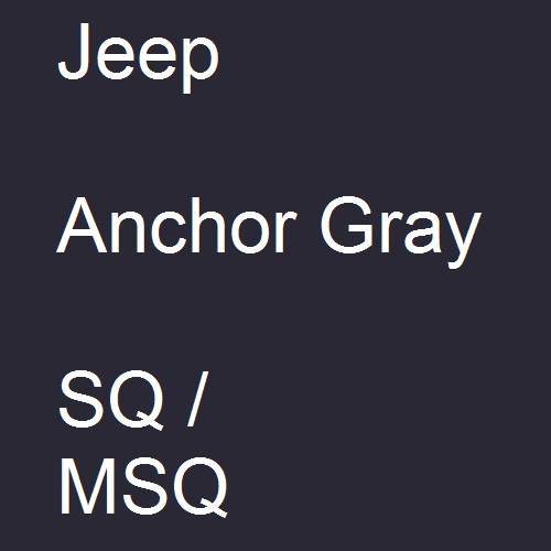 Jeep, Anchor Gray, SQ / MSQ.